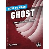 How to Hack Like a Ghost: Breaching the Cloud