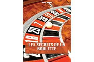 Les secrets de la roulette: Gagner enfin à la roulette, astuces, conseils, méthodes. (French Edition)