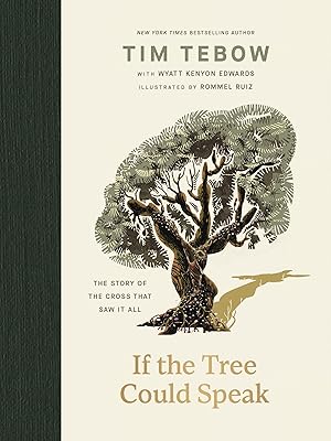 If the Tree Could Speak: The Story of the Cross That Saw It All – The Perfect Christian Gift for Lent and Easter