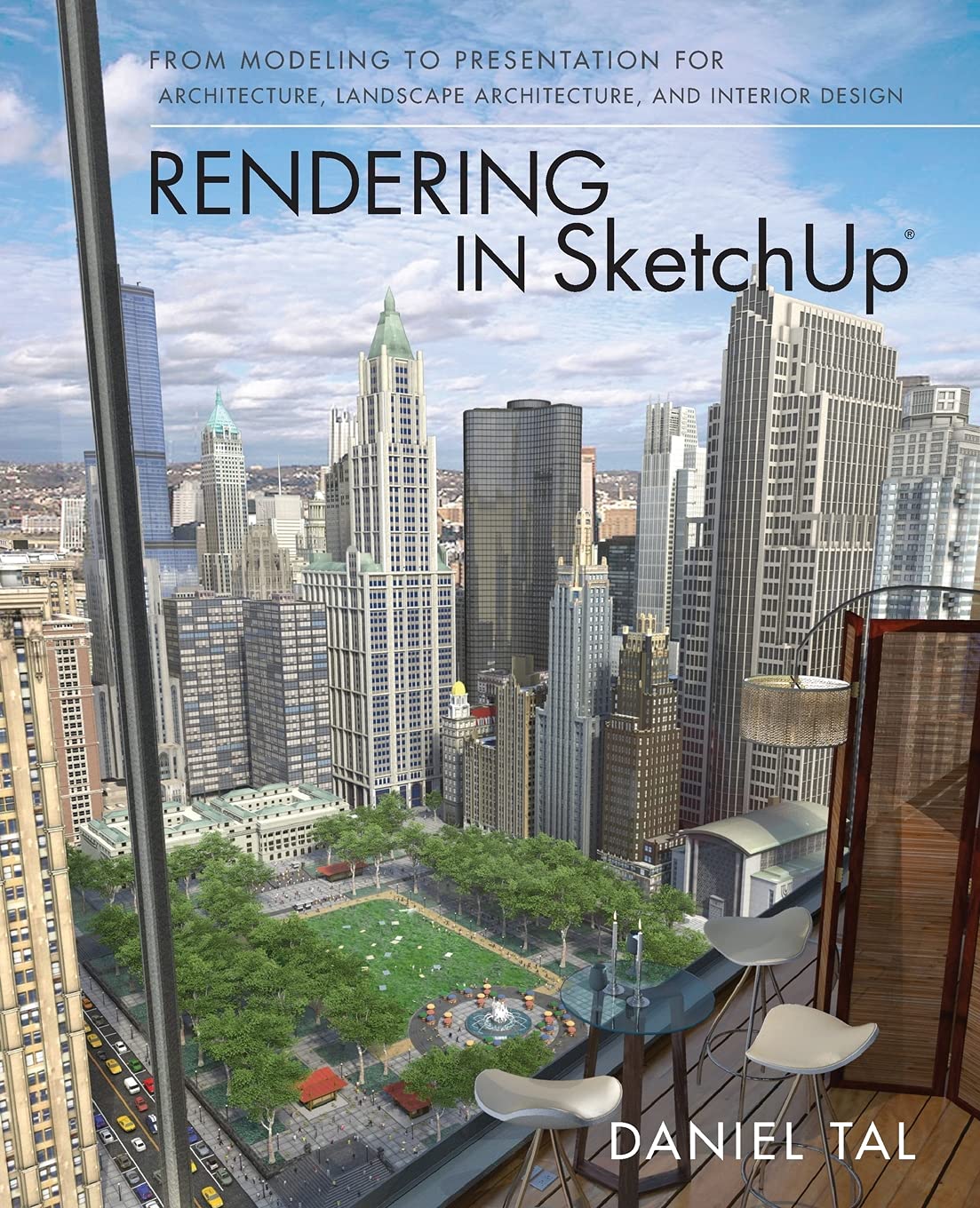 Rendering In Sketchup From Modeling To Presentation For Architecture Landscape Architecture And Interior Design Tal Daniel Amazon De Bucher