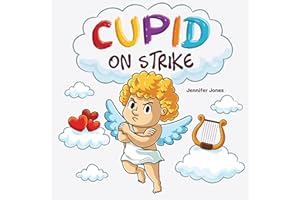 Cupid on Strike: A Funny Valentine's Rhyming Read Aloud