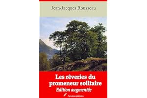 Les Rêveries du promeneur solitaire – suivi d'annexes: Nouvelle édition 2019 (French Edition)