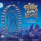 Mr. Ferris and His Wheel
