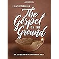 The Gospel on the Ground: The Grit and Glory of the Early Church in Acts - Bible Study Book with Video Access