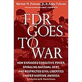 FDR Goes to War: How Expanded Executive Power, Spiraling National Debt, and Restricted Civil Liberties Shaped Wartime America
