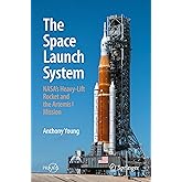 The Space Launch System: NASA's Heavy-Lift Rocket and the Artemis I Mission (Springer Praxis Books)