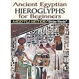 Ancient Egyptian Hieroglyphs for Beginners: Medtu Neter- "Divine Words"