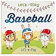 Let's Play Baseball! A Lift-a-Flap Board Book for Babies and Toddlers