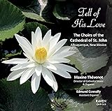 Tell of His Love: Anglican Cathedral Music, Choirs
