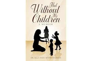 Not Without My Children: A Mother's Fight to Reunite with Her Children Against All Odds