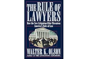 The Rule of Lawyers: How the New Litigation Elite Threatens America's Rule of Law