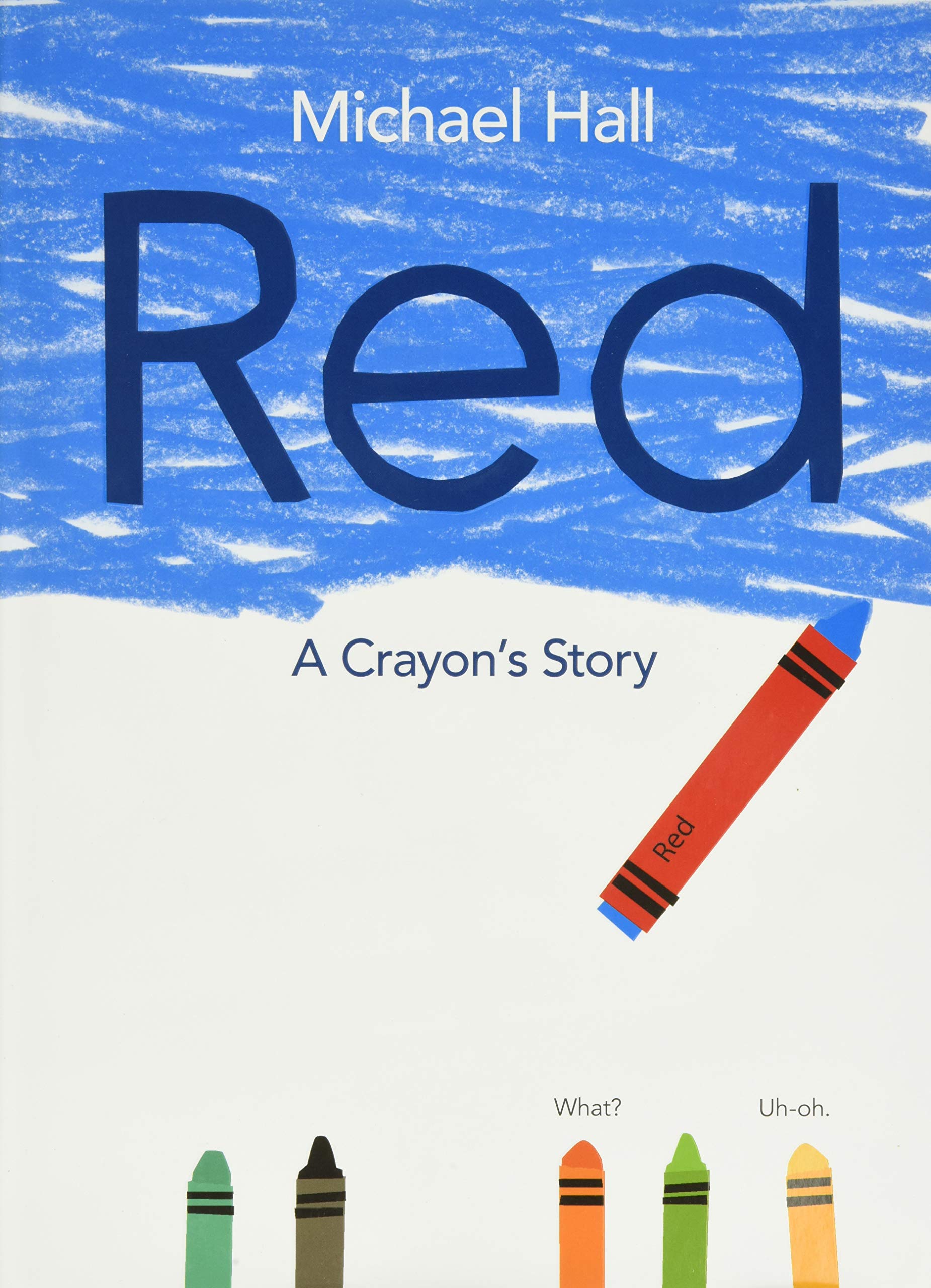 Red A Crayon S Story Hall Michael Hall Michael 9780062252074 Amazon Com Books