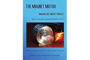 The Magnet Motor: Making Free Energy Yourself Edition 2019