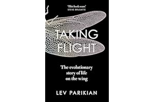 Taking Flight: The Evolutionary Story of Life on the Wing