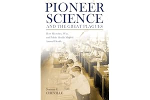 Pioneer Science and the Great Plagues: How Microbes, War, and Public Health Shaped Animal Health (New Directions in the Human