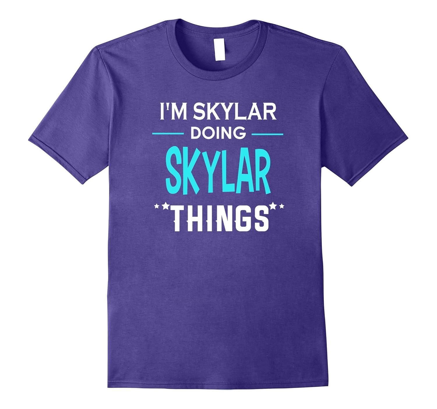 I'm Skylar Doing Skylar Things Funny First Name T-Shirt-ANZ