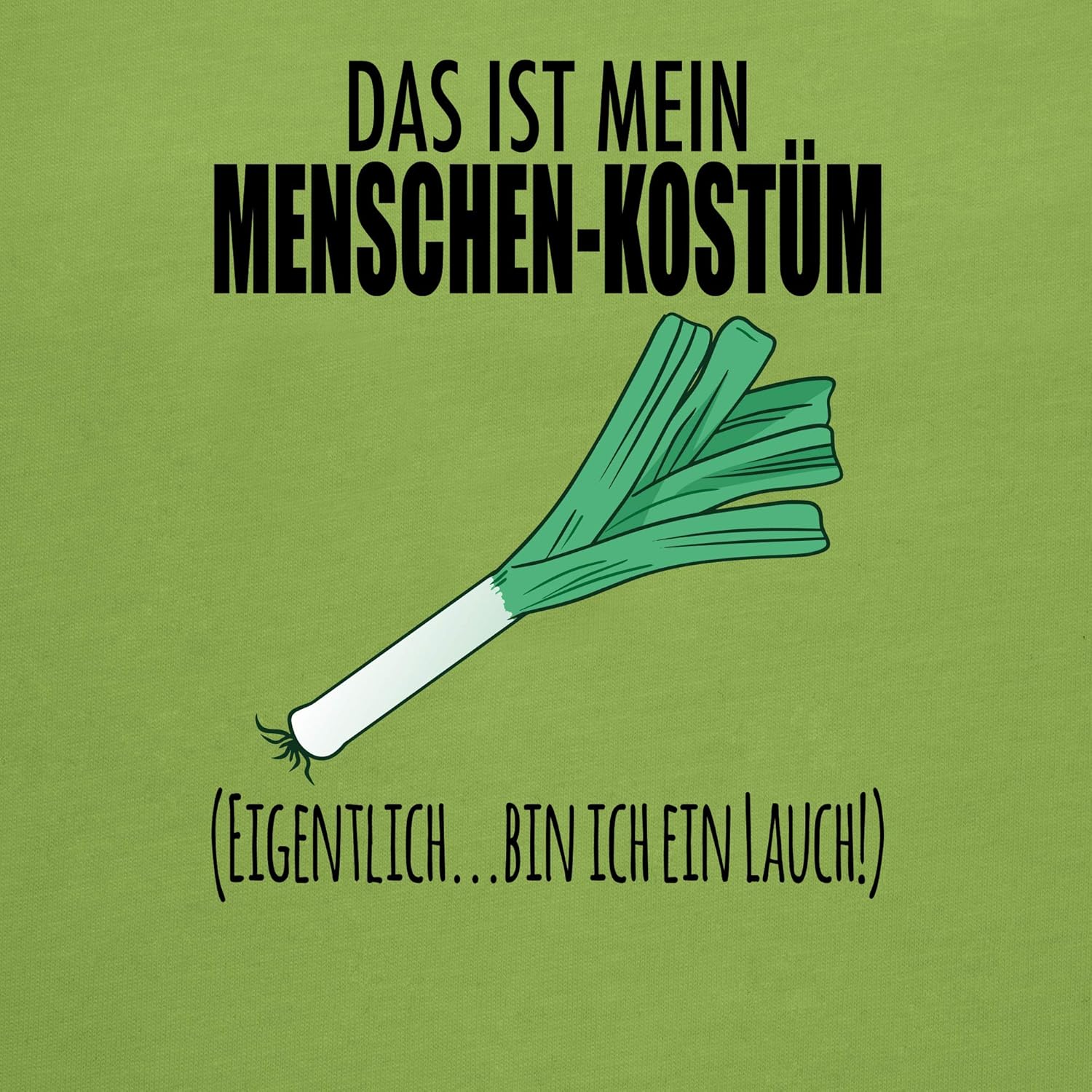 Shirtracer Karneval & Fasching Das ist Mein MenschenKostüm