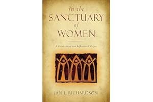 In the Sanctuary of Women:A Companion for Reflection & Prayer