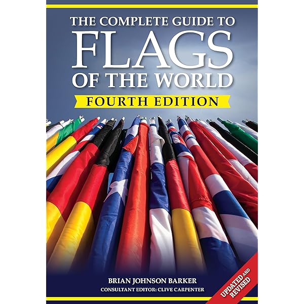 The Complete Guide to Flags of the World: Barker, Brian Johnson