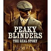 Peaky Blinders: The Real Story