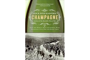 Champagne: How the World's Most Glamorous Wine Triumphed Over War and Hard Times