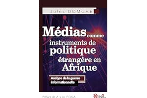 ��é�徱���� comme instruments de politique étrangère en Afrique :: Analyse de la guerre informationnelle (French Edition)