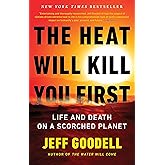 The Heat Will Kill You First: Life and Death on a Scorched Planet
