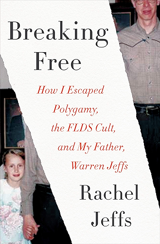 Download Breaking Free: How I Escaped Polygamy, the FLDS Cult, and My Father, Warren Jeffs (English Edition) PDF