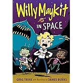 Willy Maykit in Space: A Funny Adventure about Getting Lost on an Alien Planet and Outsmarting Hungry Monsters