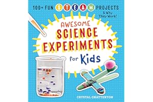 Awesome Science Experiments for Kids: 100+ Fun STEAM Projects & Why They Work!