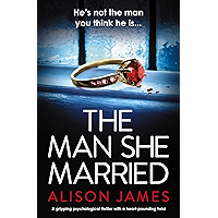 The Man She Married: A gripping psychological thriller with a heart-pounding twist book cover