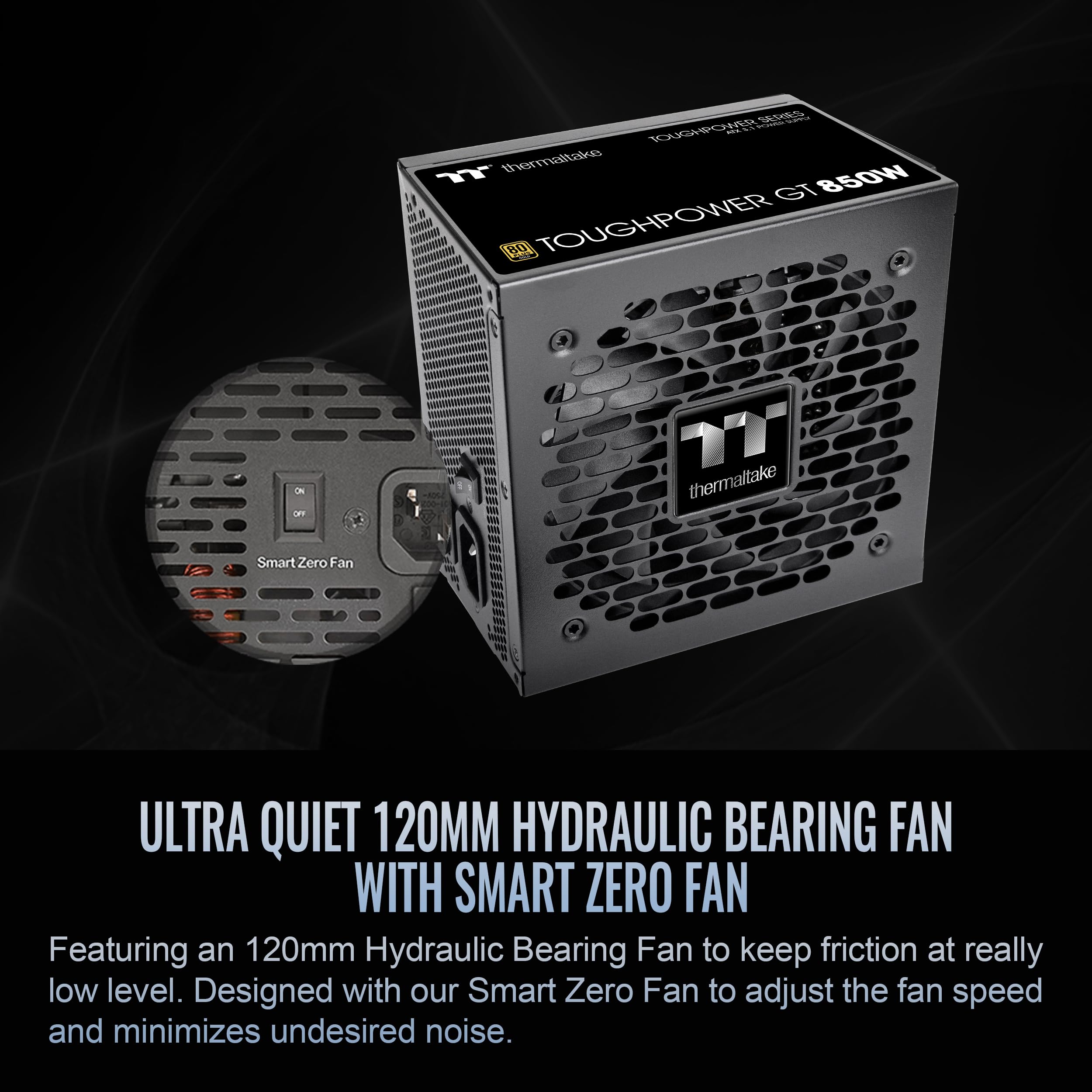Thermaltake Toughpower GT 850W ATX 3.1 Standard Power Supply; 80 Plus Gold Efficiency; Smart Zero Fan; Native 450W PCIe 5.1 Connector; PS-TPT-0850FNFAGU-3; 5 Year Warranty