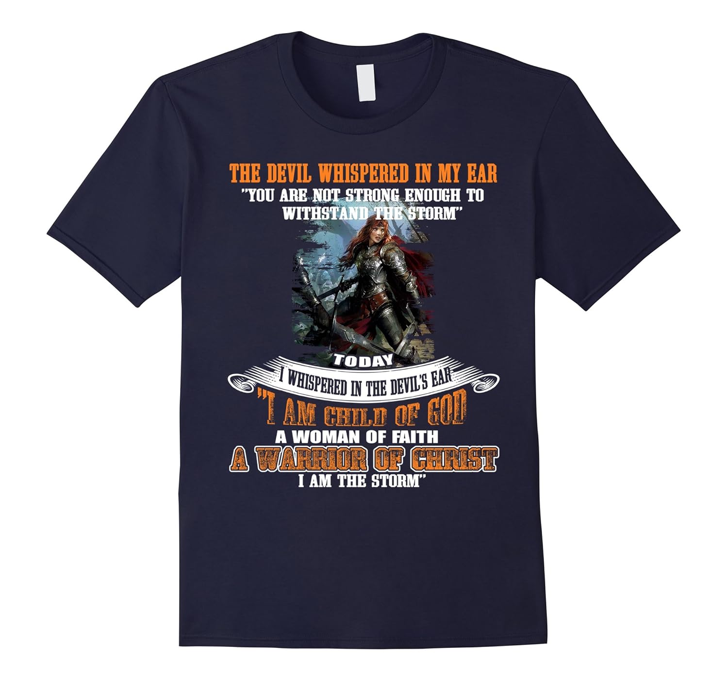 I Am A Child Of God A Woman Of Faith A Warrior Of Christ Tee-ANZ