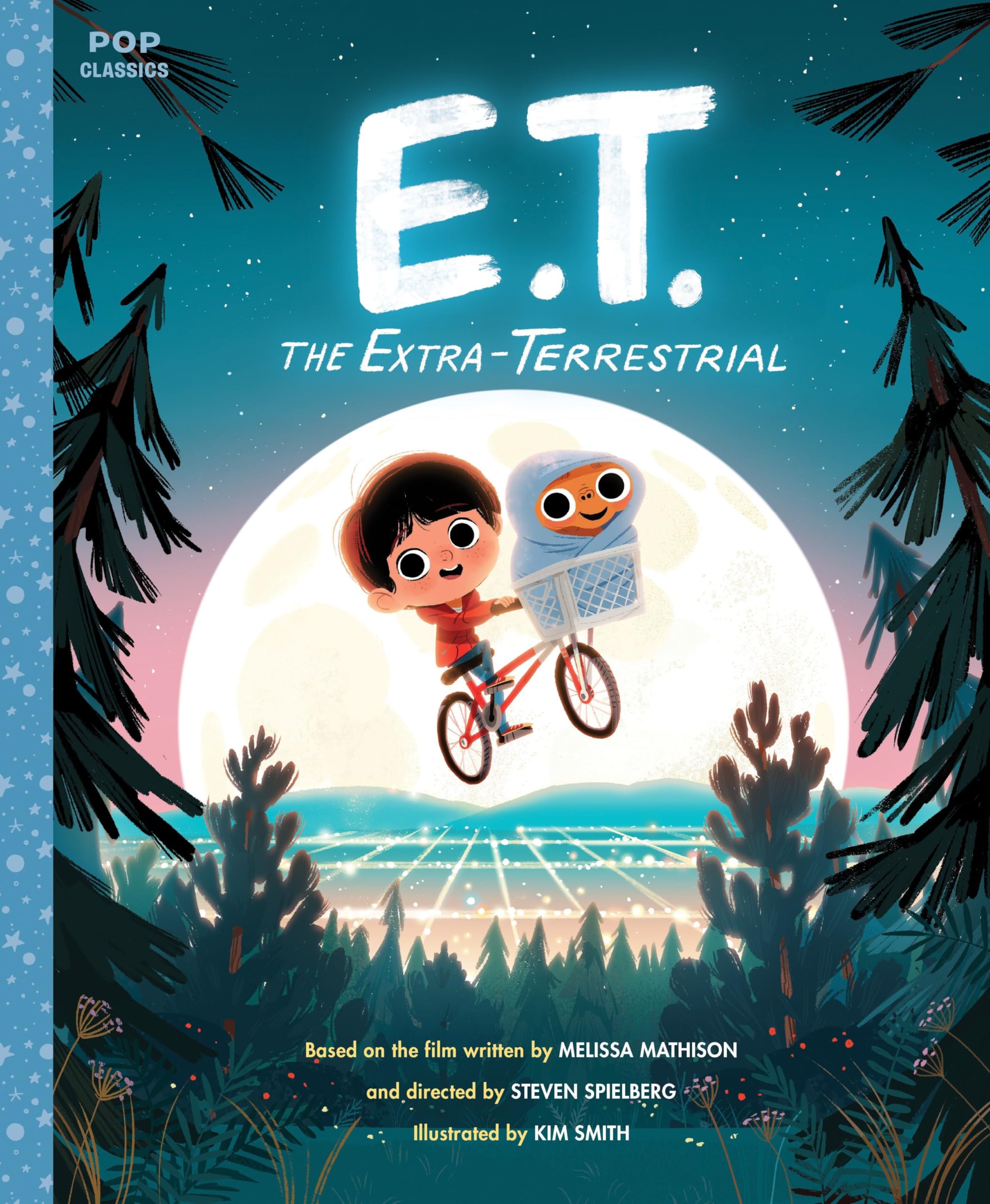 E.T. the Extra-Terrestrial: The Classic Illustrated Storybook (Pop Classic Picture Books): 3 (Pop Classics)