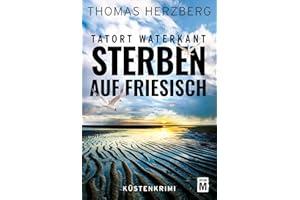 Sterben auf Friesisch (Tatort Waterkant) (German Edition)