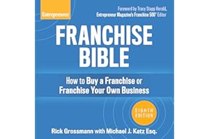 Franchise Bible: How to Buy a Franchise or Franchise Your Own Business, 8th Edition
