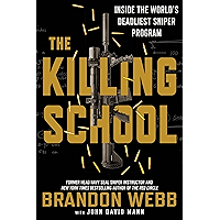 The Killing School: Inside the World's Deadliest Sniper Program book cover The Killing School: Inside the World's Deadliest Sniper Program book cover