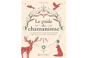 Le guide du chamanisme - À la découverte du voyage chamanique, d