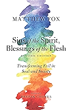 Sins of the Spirit, Blessings of the Flesh, Revised Edition: Transforming Evil in Soul and Society
