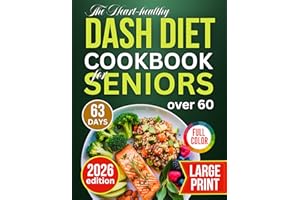 THE HEART - HEALTHY DASH DIET COOKBOOK FOR SENIORS OVER 60