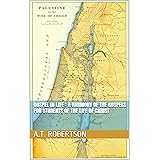 gospel in life : A Harmony of the Gospels for Students of the Life of Christ with illustrated (illustrated)