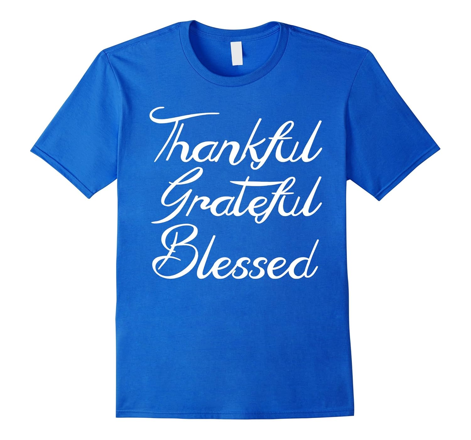 Thankful Grateful Blessed T-shirt Women’s Graphic Tee-4LVS