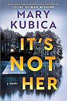 It's Not Her: A Novel