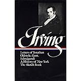 Washington Irving : History, Tales, and Sketches: The Sketch Book / A History of New York / Salmagundi / Letters of Jonathan