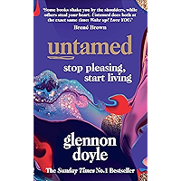 Untamed: Stop Pleasing, Start Living: THE NO.1 SUNDAY TIMES BESTSELLER book cover