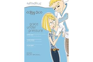 Grace Under Pressure (Faithgirlz / Blog On! Book 5)