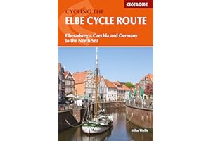 The Elbe Cycle Route: Elberadweg - Czech Republic and Germany to the North Sea