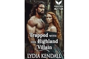 Trapped with her Highland Villain: A Medieval Historical Romance (Breaking the Highland Rules Book 4)
