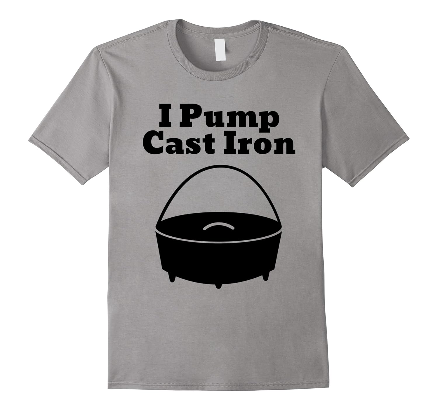 I Pump Cast Iron Dutch Oven Cooking T-Shirt-Rose