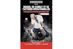 MANUEL DE COMBAT ET DE TACTIQUES OPERATIONNELLES: TECHNIQUES DE FRAPPES AVEC ARME A FEU - TOME 1 ARME DE POING (French Editio